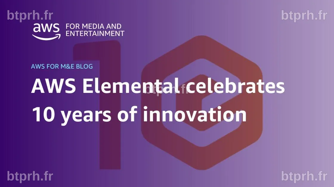 AWS Elemental celebrates 10 years of innovation | Amazon Web Services ...