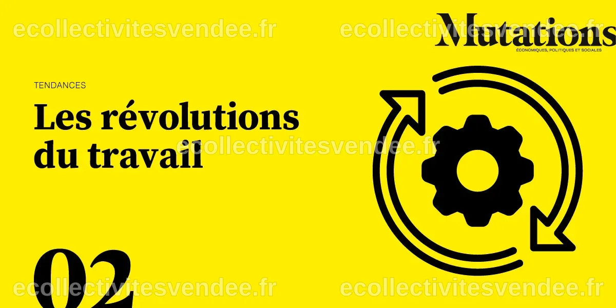 Quelles sont les révolutions actuelles au travail