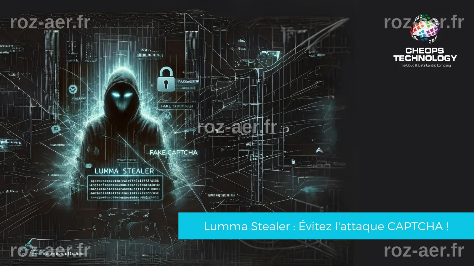 Lumma Stealer : Évitez l'attaque CAPTCHA ! - CHEOPS TECHNOLOGY SWITZERLAND