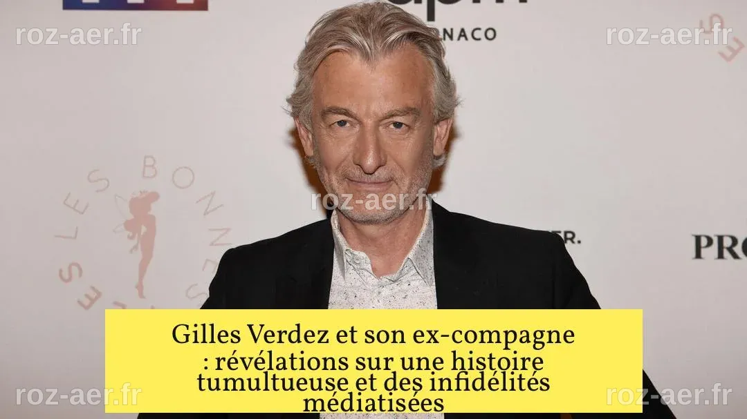 Gilles Verdez et son ex-compagne : Révélations sur une histoire d'amour tumultueuse