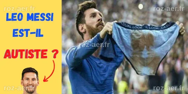 Lionel Messi est-il autiste ? Une analyse approfondie