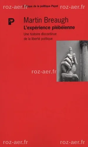 L'expérience plébéienne - Une histoire... de Martin Breaugh - Livre ...