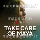 Take Care of Maya: Everything You Need to Know About the Documentary ...