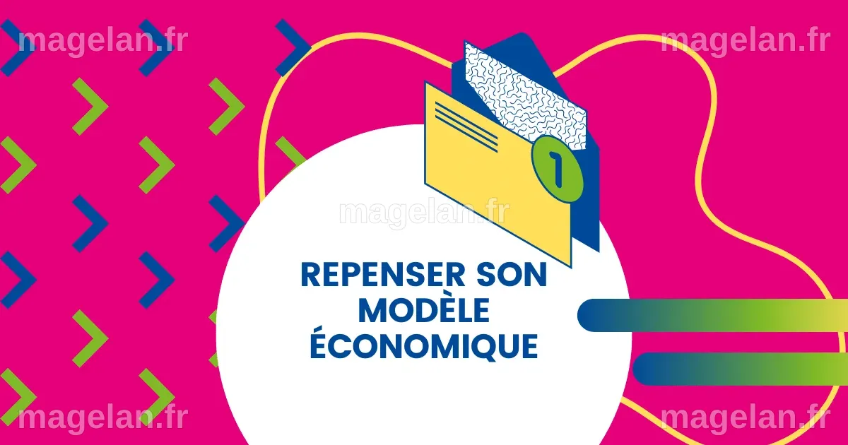 Repenser son modèle économique : analyser et faire évoluer son activité ...