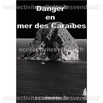Danger en mer des Caraïbes - broché - Laurent Arawak - Achat Livre | fnac