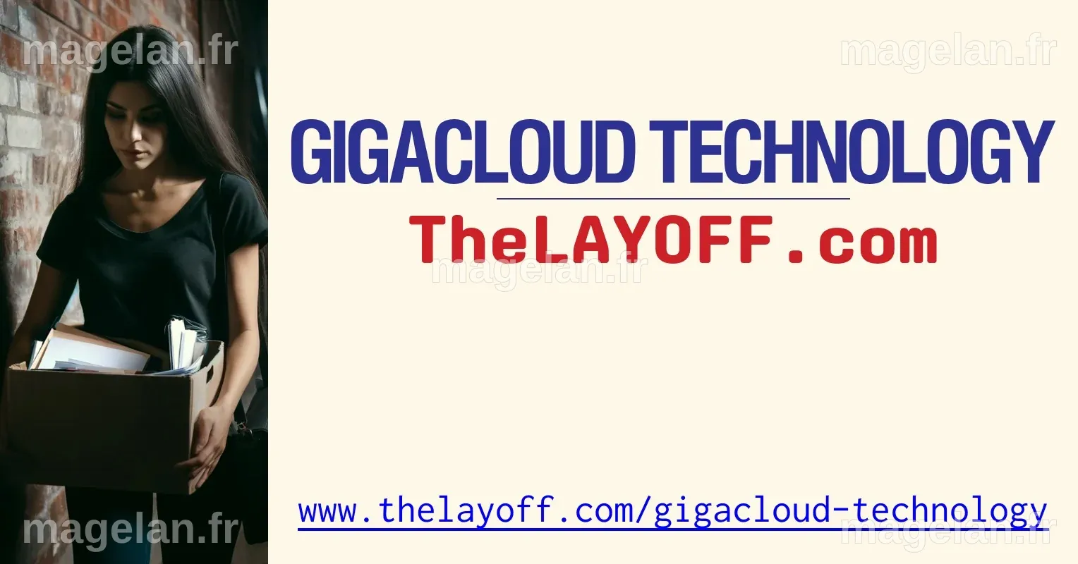 GigaCloud Technology Layoffs - TheLayoff.com