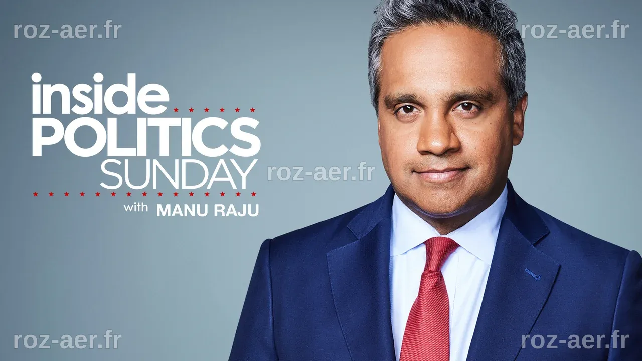 Inside Politics with Manu Raju - CNN News Show