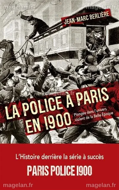 Livre : La police à Paris en 1900 : plongée dans l'univers violent de ...