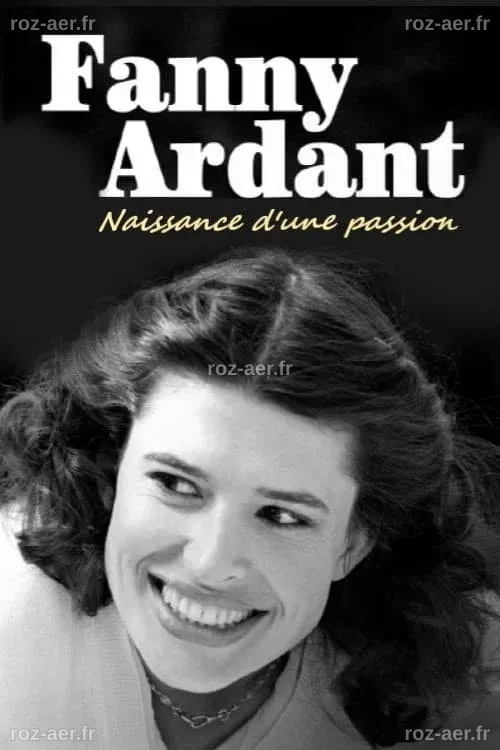 Fanny Ardant - Naissance d'une passion | 2023