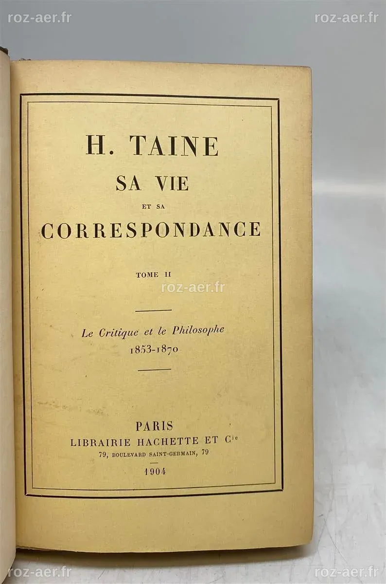 H. Taine, Sa Vie et Sa Correspondance, Volumes I - IV | Hippolyte TAINE