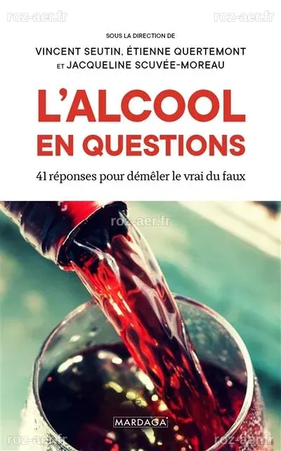Livre : L'alcool en questions : 41 réponses pour démêler le vrai du ...