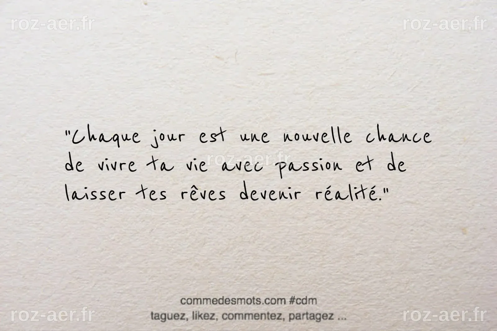 Chaque jour est une nouvelle chance de vivre ta vie avec passion et de ...