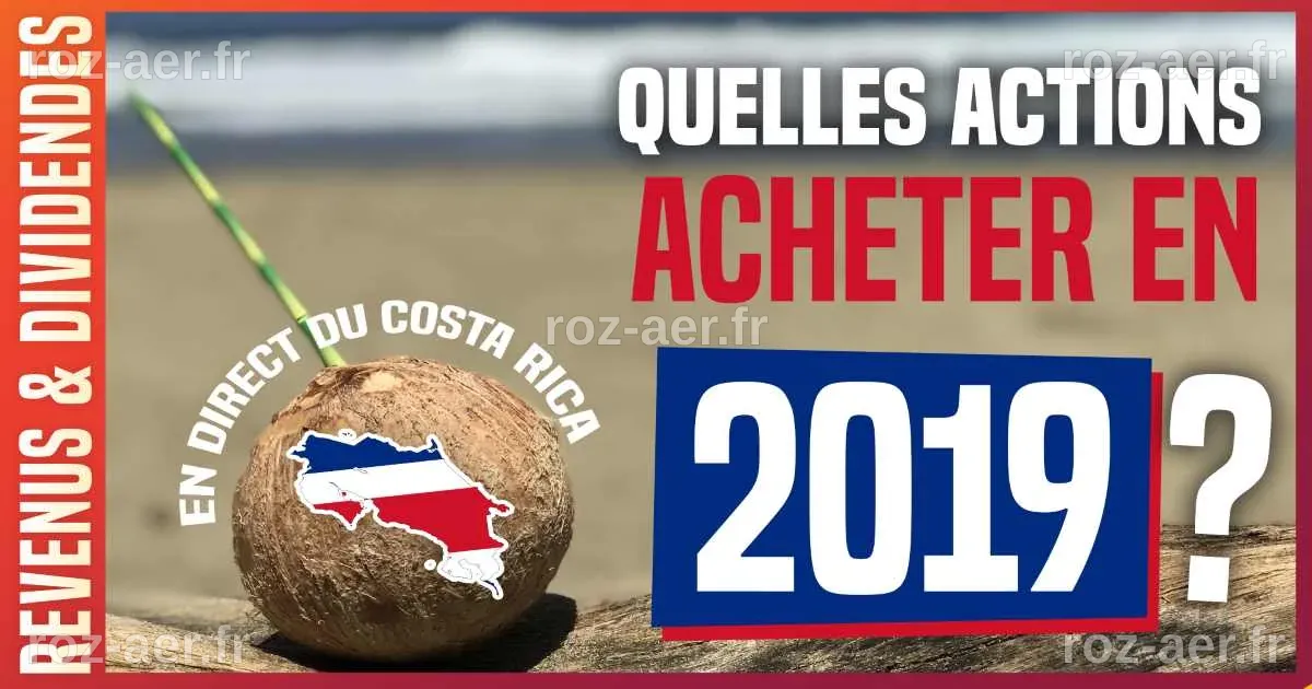 Quelles sont les meilleures actions à acheter en 2019 ...