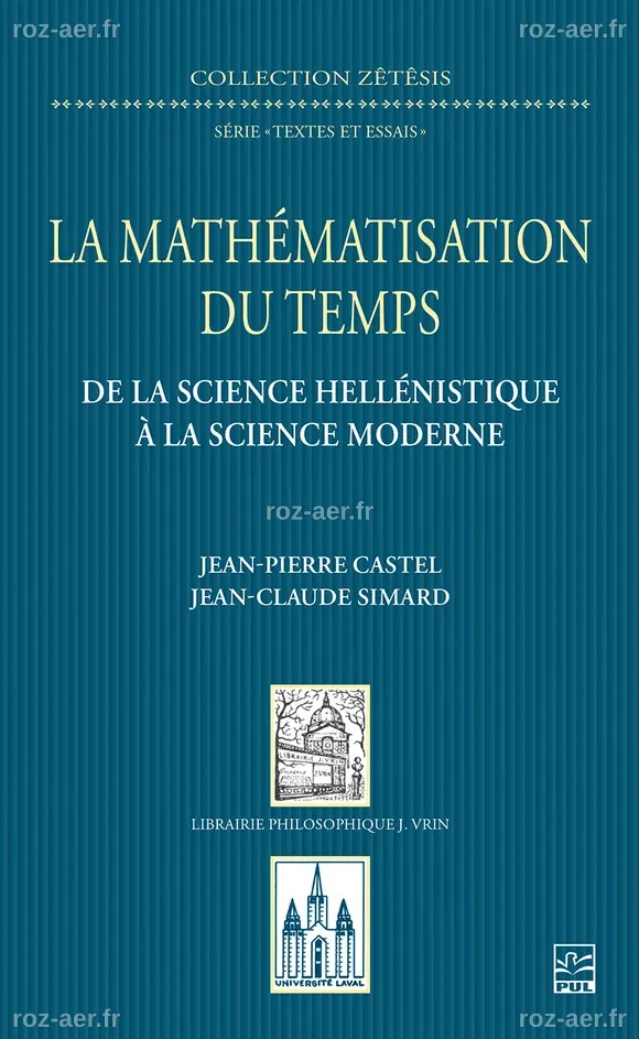 La mathématisation du temps : de la science hellénistique à la science ...