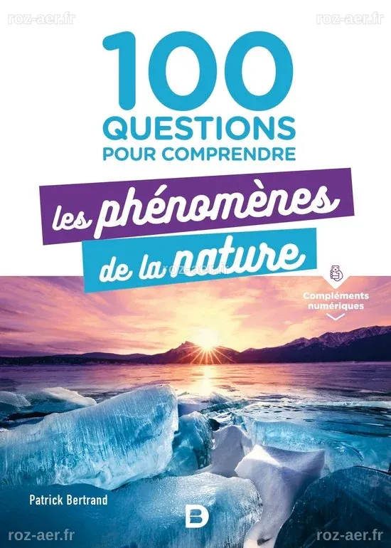 100 questions pour comprendre les phénomènes de la nature (ebook ...