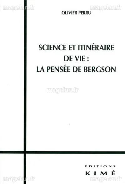 Science et Itinéraire de Vie La Pensée de Bergson - broché - Olivier ...