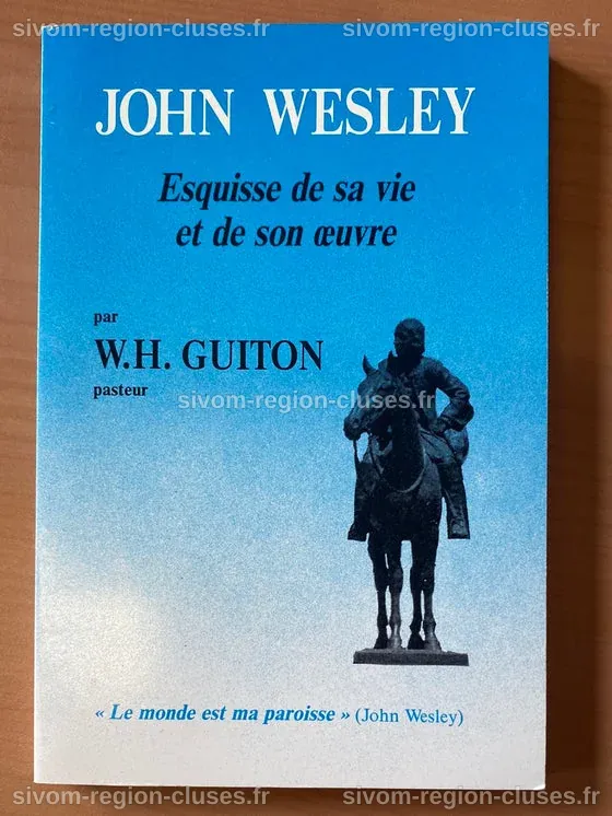 John Wesley: esquisse de sa vie et de son oeuvre (livre rare ...