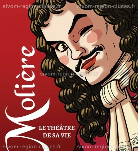 Molière - Le théâtre de sa vie - La Cliothèque