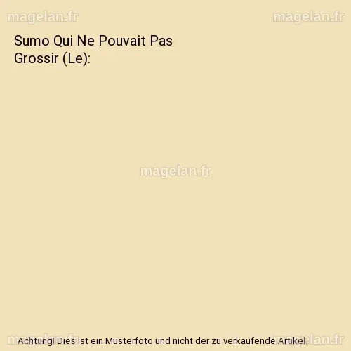 SUMO QUI NE Pouvait Pas Grossir (Le), Eric-Emmanuel Schmitt EUR 10,99 ...