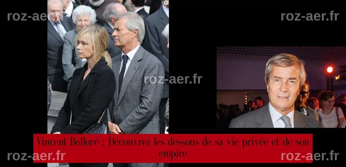 Vincent Bolloré : Découvrez les dessous de sa vie privée et de son ...
