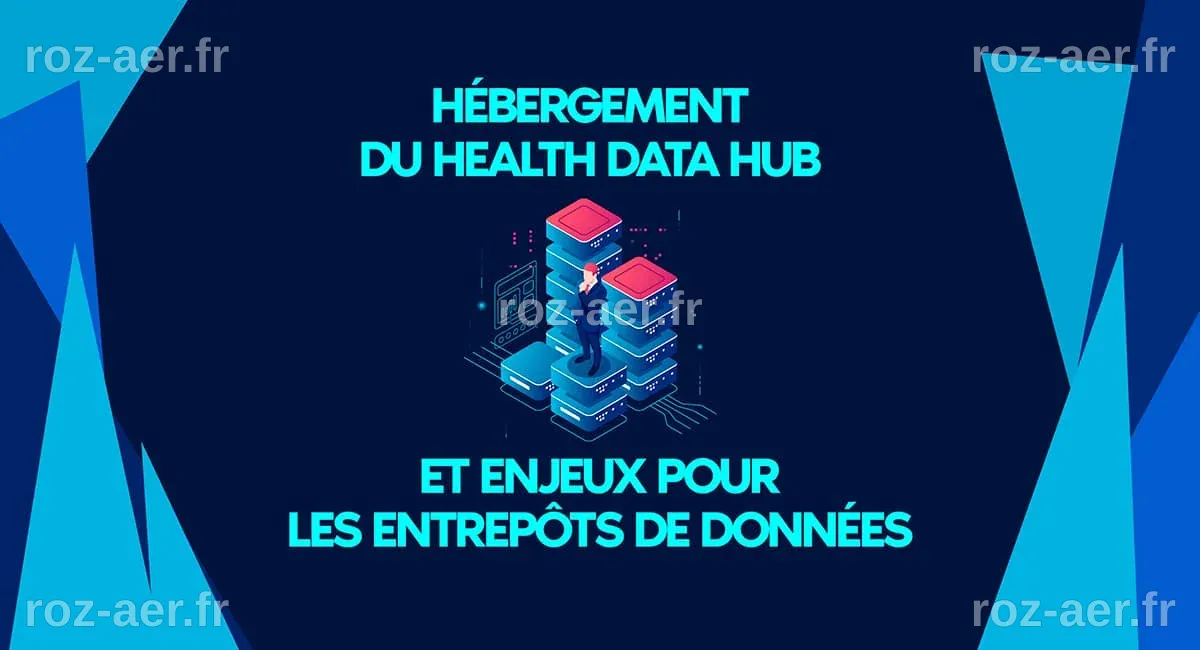 Hébergement du Health Data Hub et enjeux pour les entrepôts de données ...