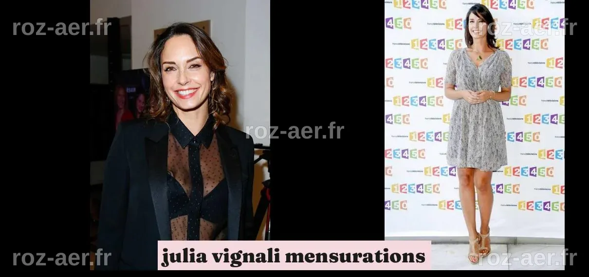 Tout savoir sur la taille de Julia Vignali : parcours, silhouette et influence