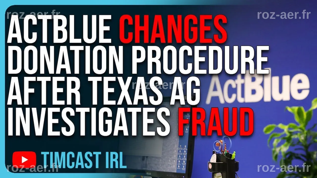 ActBlue Changes Donation Procedure After Texas AG Investigation Into ...