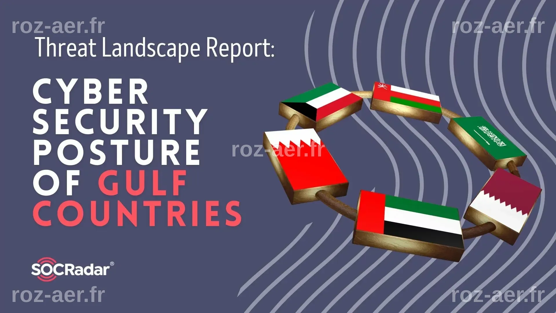 Gulf Countries Threat Landscape Report: Cyber Security Posture of the ...