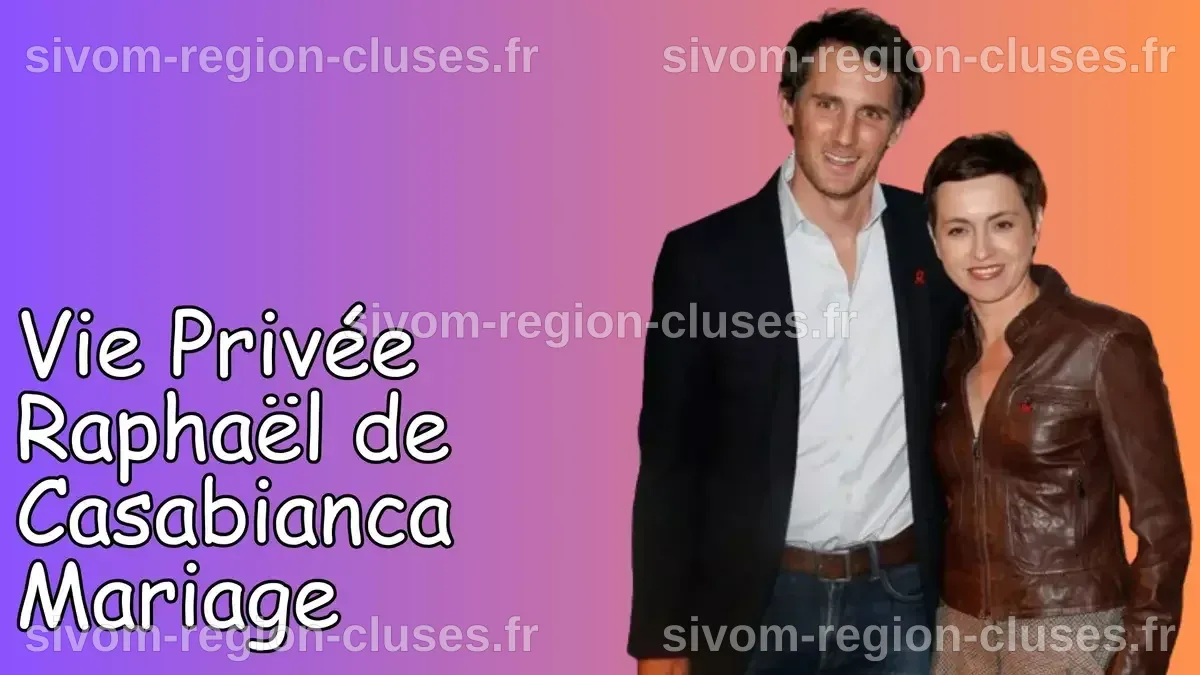 La Vie Privée de Raphaël de Casabianca : Tout Ce Que Vous Devez Savoir