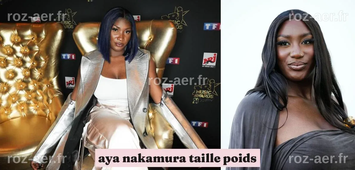 Aya Nakamura taille poids : La vérité derrière les chiffres de l ...