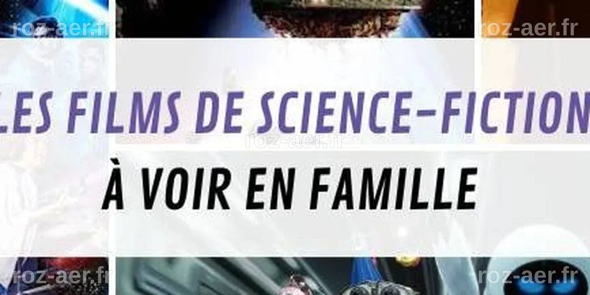 Films de science-fiction à voir en famille - Liste de 16 films ...