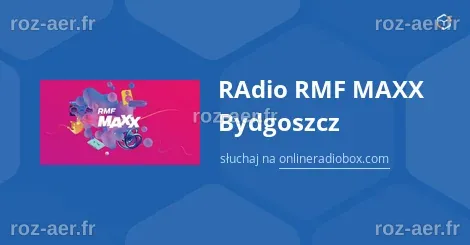 RMF MAXX Bydgoszcz online - sluchaj za darmo | Online Radio Box